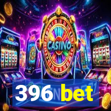 396 bet